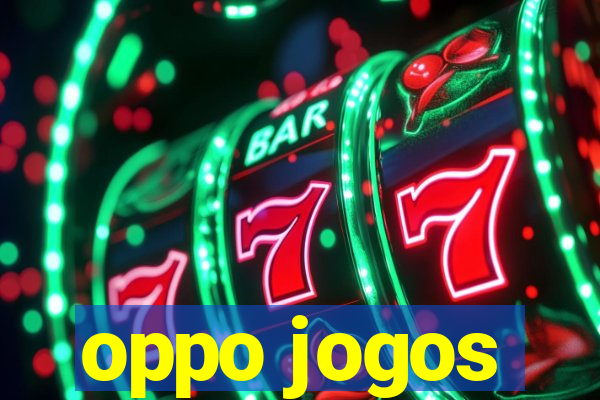 oppo jogos